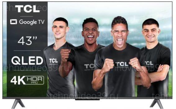 Телевизор TCL 43C645 QLED купить по низкой цене в интернет-магазине ТехноВидео
