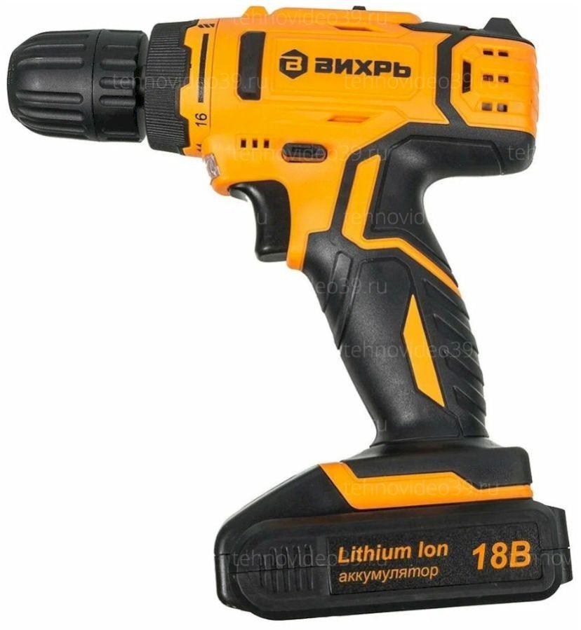 Дрель-шуруповерт аккумуляторная Вихрь ДА-18Л-2КУ/Б (72/14/23 купить по низкой цене в интернет-магазине ТехноВидео